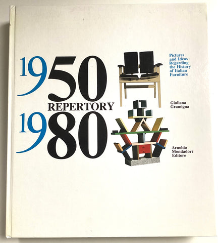Repertory 1950 1980 : Pictures and Ideas Regarding the History of Italian Furniture
