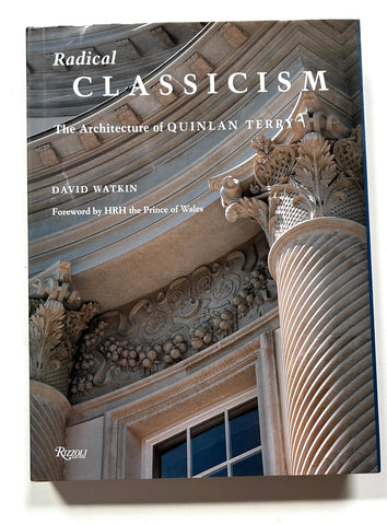 Radical Classicism: The Architecture of Quinlan Terry