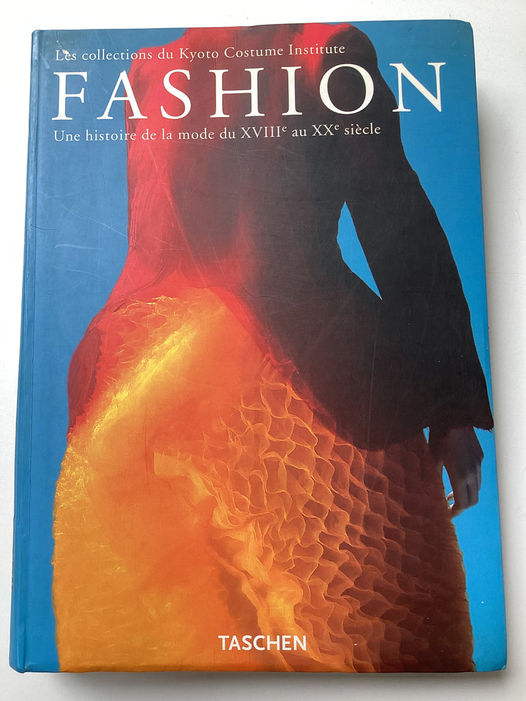 Fashion Les Collections du Kyoto Costume Institute/ Une histoire de la mode du XVIIIe au XXe siècle