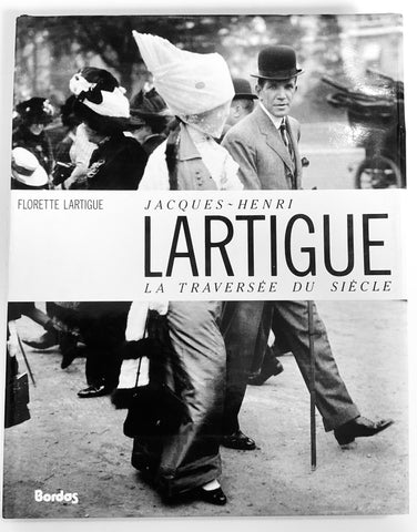 Jacques- Henri Lartigue: La Traversée du Siècle