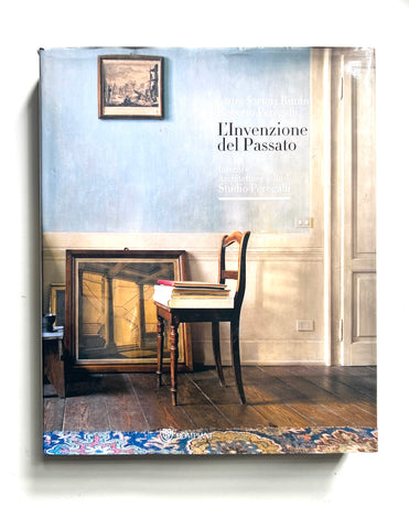 L'Invenzione del Passato: Interni e Architetture dello Studio Peregalli