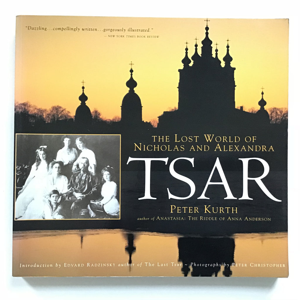 TSAR The Lost World of Nicholas and Alexandra