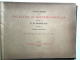 Catalogue of a Collection of Mounted Porcelain Belonging to E. M. Hodgkins