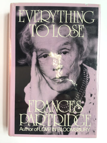 Frances Partridge -- Everything to Lose -- Diaries  1945 - 1960