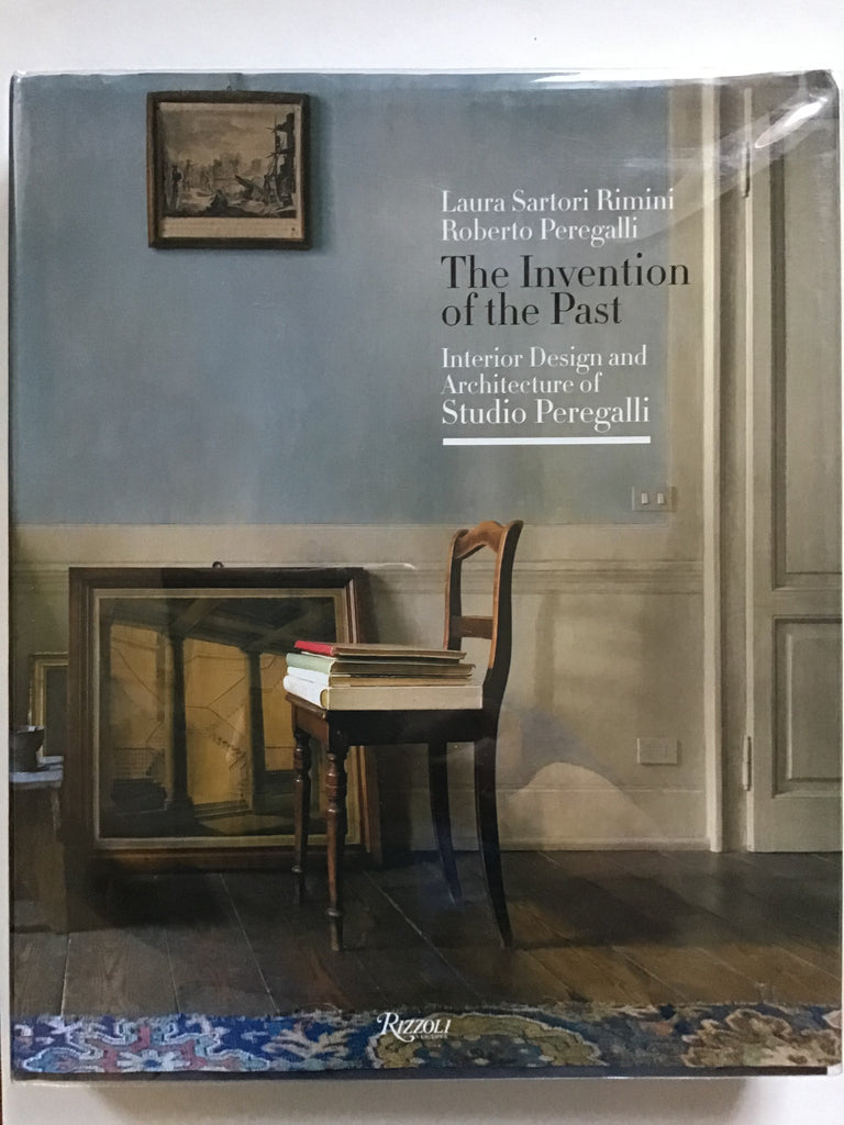 The Invention of the Past : Interior Design and Architecture of Studio Peregalli