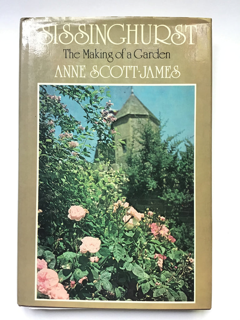 Sissinghurst -- The Making of a Garden by Anne Scott-James. vita sackville west