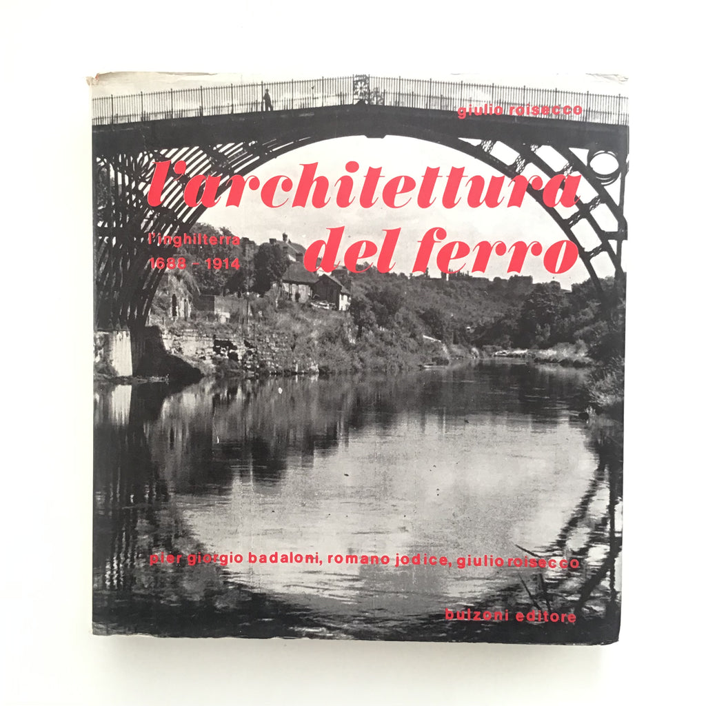 L'Architettura del Ferro : L'Inghilterra 1688-1914