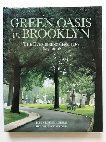 Green Oasis in Brooklyn : The Evergreens Cemetery 1849-2008