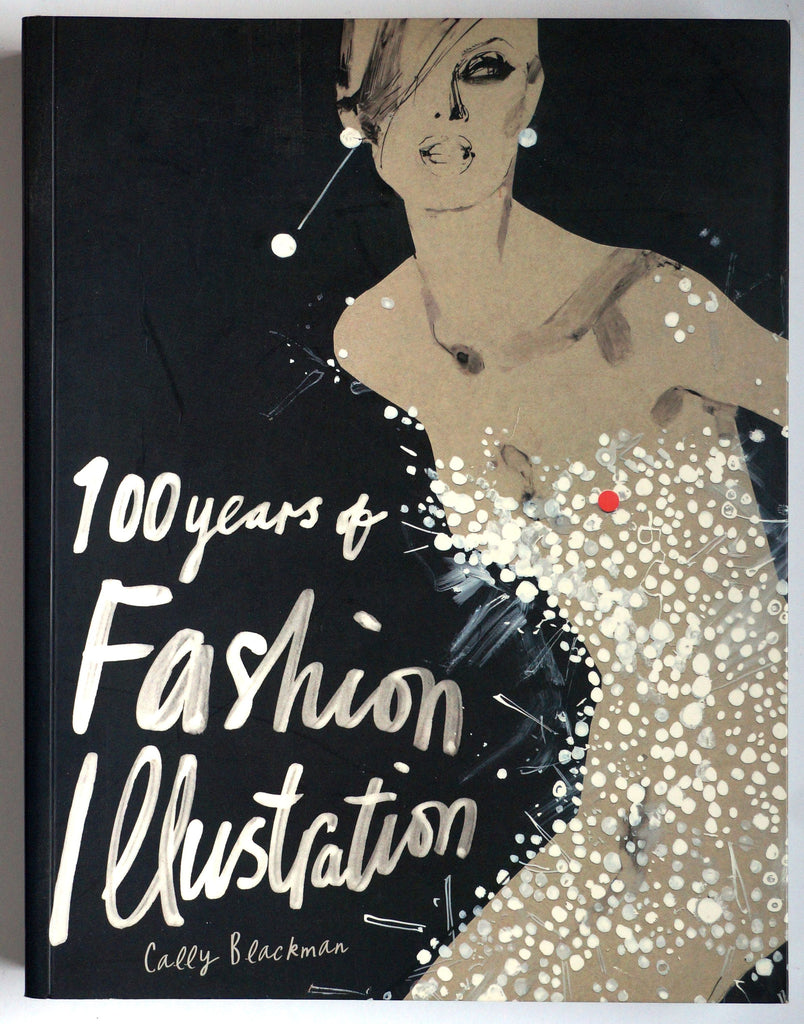 100 Years of Fashion Illustration Cally Blackman