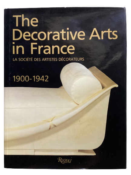 Les Artistes Décorateurs 1900-1942 The Decorative Arts in France : La Société des Artistes