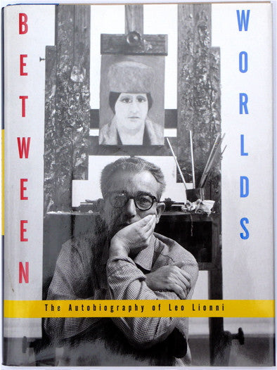 Between Worlds: The Autobiography of Leo Lionni