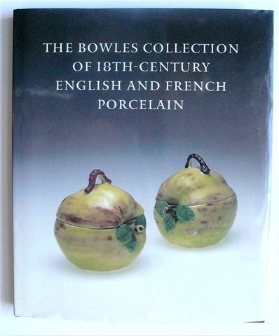 The Bowles Collection of 18th Century English & French Porcelain