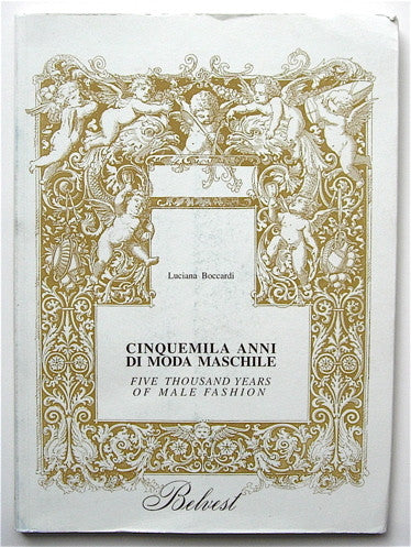 Cinquemila Anni di Moda Maschile Five Thousand Years of Male Fashion