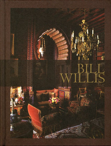 Bill Willis : Designing the Private World of Marrakech