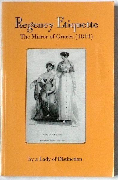 Regency Etiquette: The Mirror of Graces (1811)
