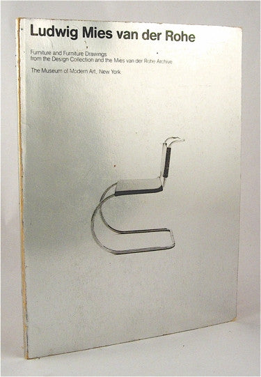 Ludwig Mies Van der Rohe : Furniture and Furniture Drawings from the Design Collection and the Mies van der Rohe Archive
