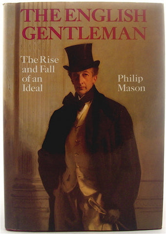 The English Gentleman  The Rise and Fall of an Ideal