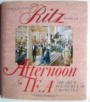 The London Ritz Book of Afternoon Tea
