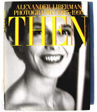 Then : Alexander Liberman Photographs 1925-1995