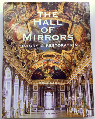 The Hall of Mirrors : History and Restoration
