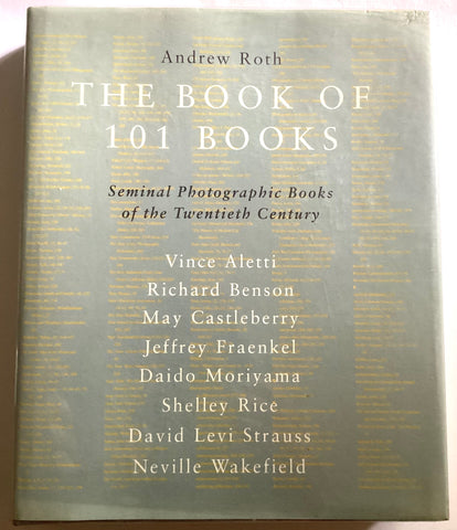 The Book of 101 Books : Seminal Photographic Books of the Twentieth Century