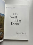 Bruce Weber All-American XIX: No Small Thing, Desire