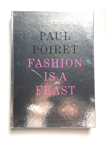 Paul Poiret: Fashion is a Feast