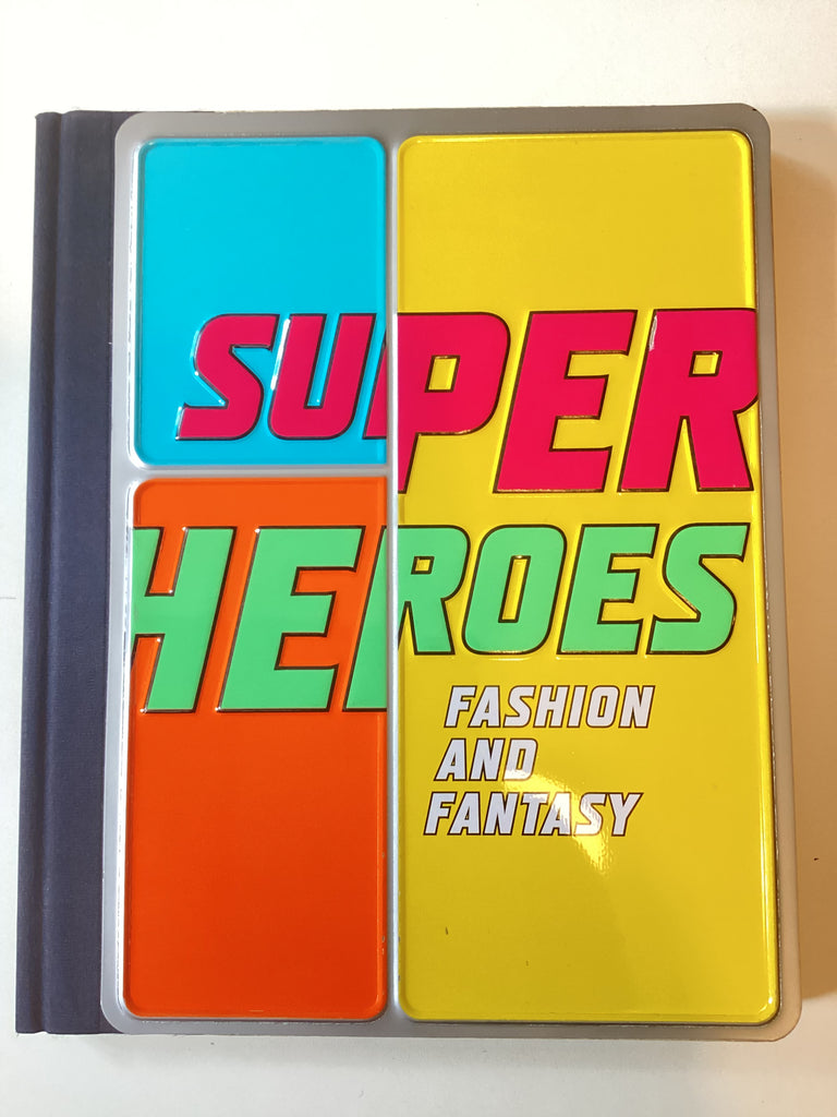 Super Heroes Fashion and Fantasy
