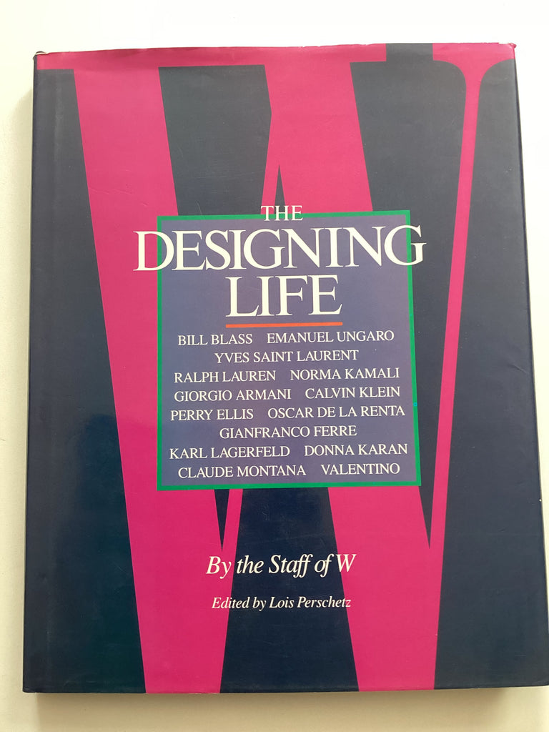 The Designing Life by the staff of W Magazine