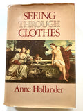 Seeing Through Clothes by Anne Hollander