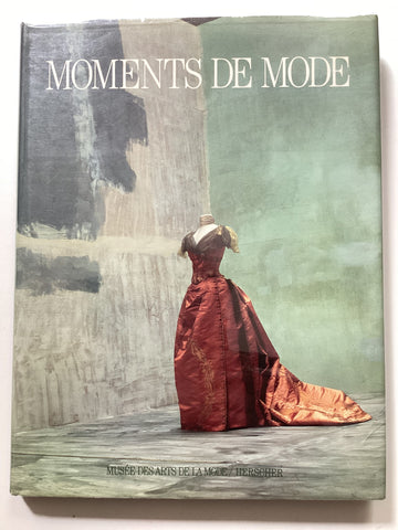 Moments de Mode:   A Travers les Collections du Musee des Arts de la Mode david seidner
