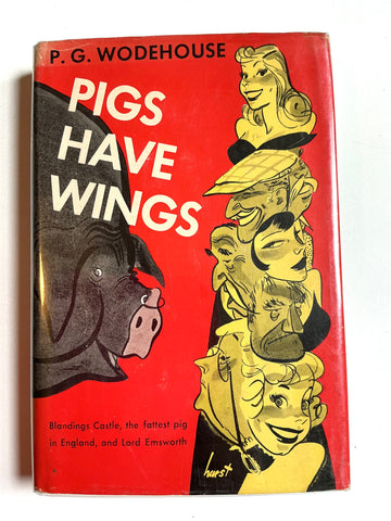 Pigs Have Wings by P. G. Wodehouse 1952