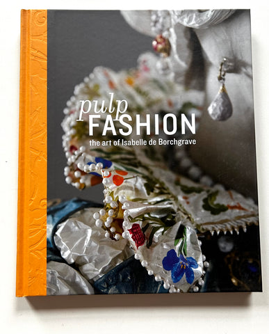 Pulp Fashion: the art of Isabelle de Borchgrave