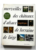 Merveilles des Chateaux d'Alsace, de Lorraine, de Liège