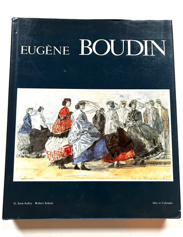 Eugène Boudin: La vie et l'oeuvre d'après les lettres et les documents inédits