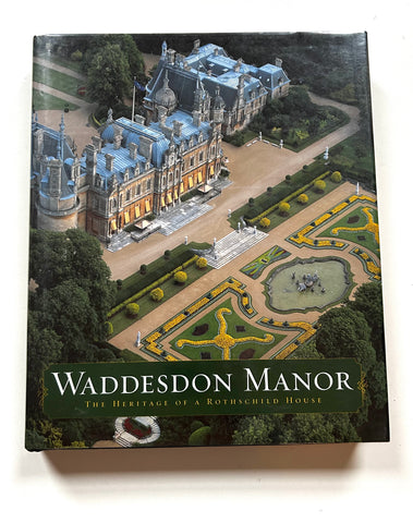  Waddesdon Manor: The Heritage of a Rothschild House