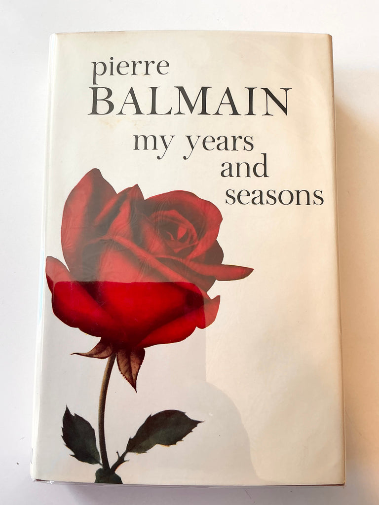 Pierre Balmain: My Years and Seasons