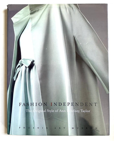 Fashion Independent : The Original Style of Anne Bonfoey Taylor