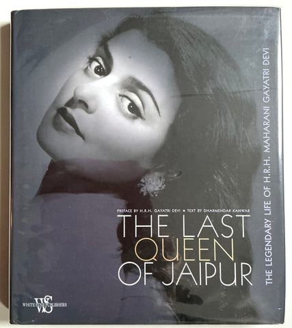 The Last Queen of Jaipur

The Legendary Life of H.R.H. Maharani Gayatri Devi
