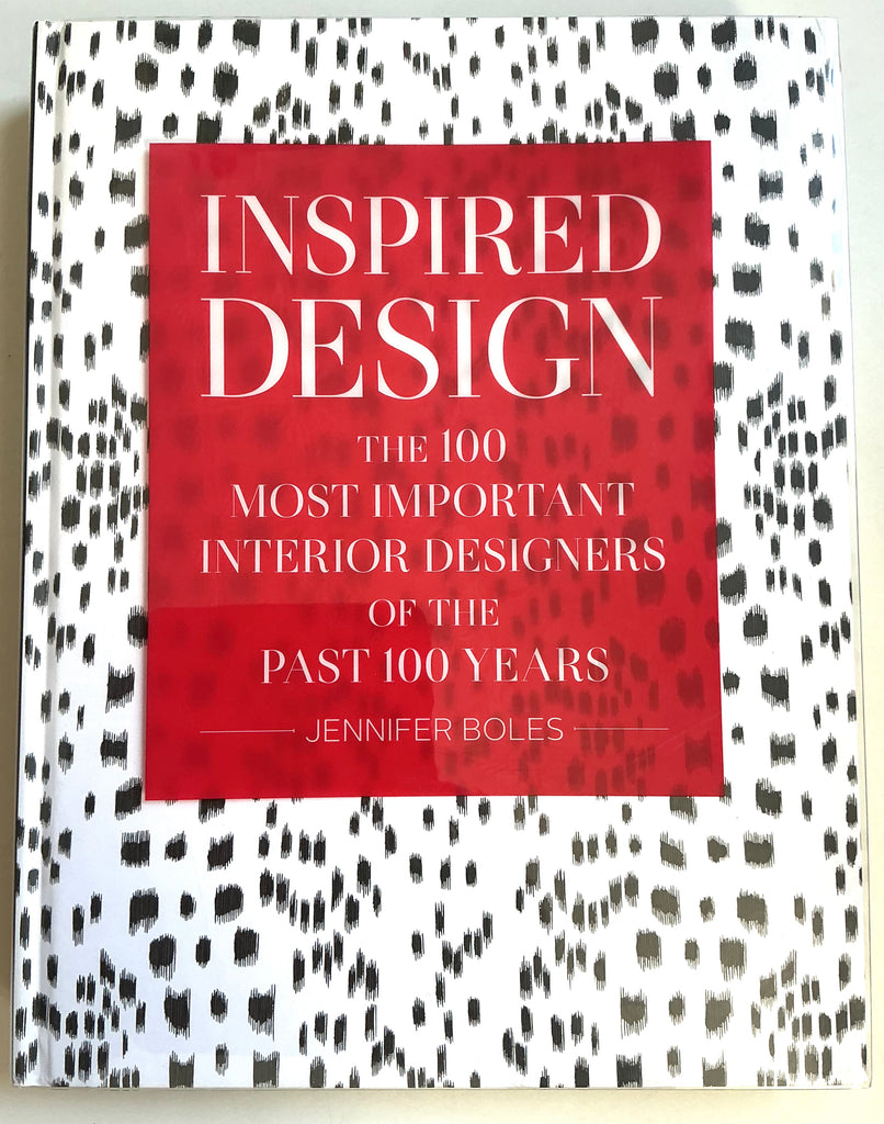Inspired Design: The 100 Most Important Interior Designers of the Past 100 Years