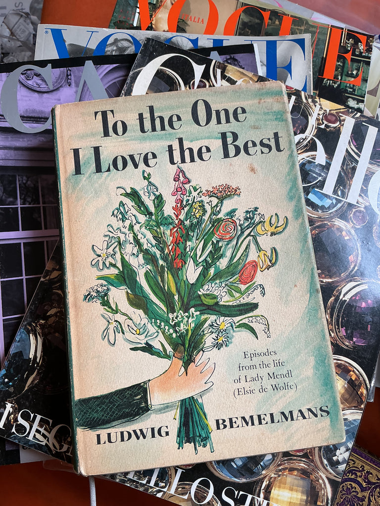 To the One I Love the Best : Episodes from the Life of Lady Mendl (Elsie de Wolfe)