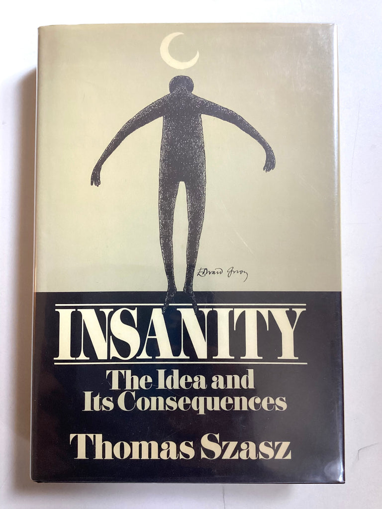 [Edward Gorey jacket] Insanity : The Ideas and Its Consequences by Thomas Szasz