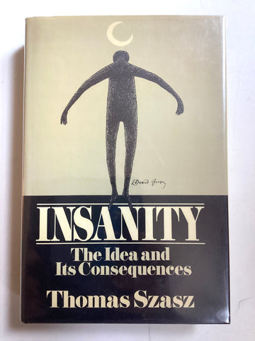 [Edward Gorey jacket] Insanity : The Ideas and Its Consequences by Thomas Szasz