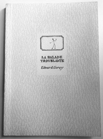La Balade Troublante by Edward Gorey