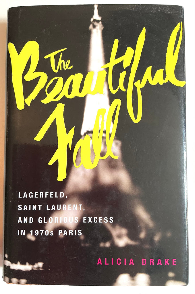 The Beautiful Fall Lagerfeld, Saint Laurent, and Glorious Excess in 1970s Paris