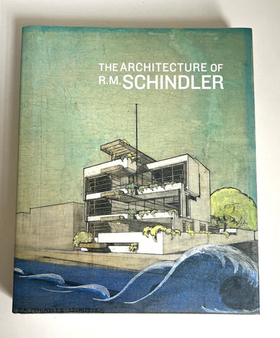 The Architecture of R.M. Schindler