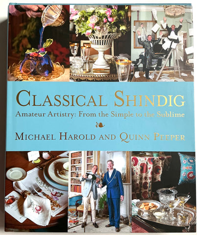 Classical Shindig : Amateur Artistry from the Simple to the Sublime michael harold quinn peeper