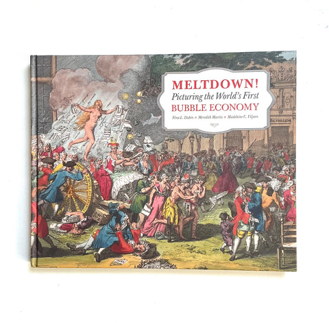Meltdown! Picturing the World's First Bubble Economy