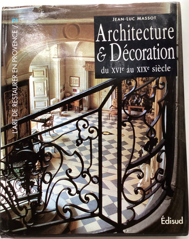 Architecture & Décoration du XVIe au XIXe siècle: L'art de restaurer en Provence/2