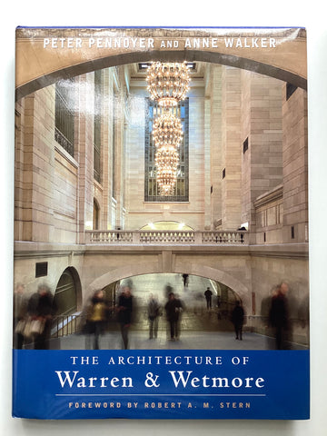The Architecture of Warren & Wetmore by Peter Pennoyer and Anne Walker